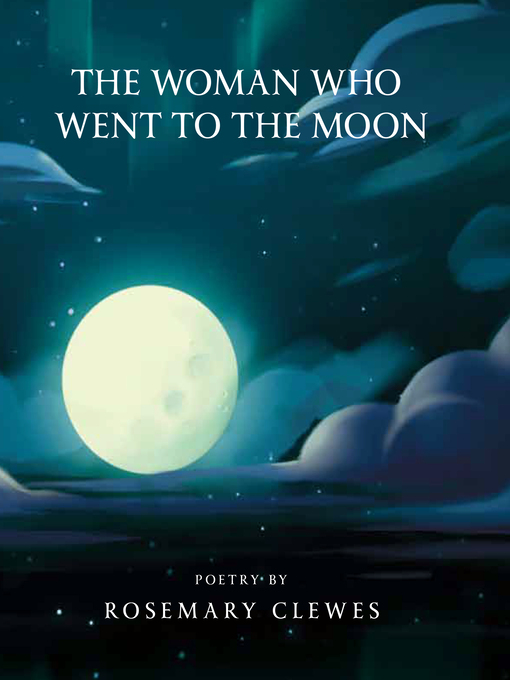 Title details for The Woman Who Went to the Moon by Rosemary Clewes - Available